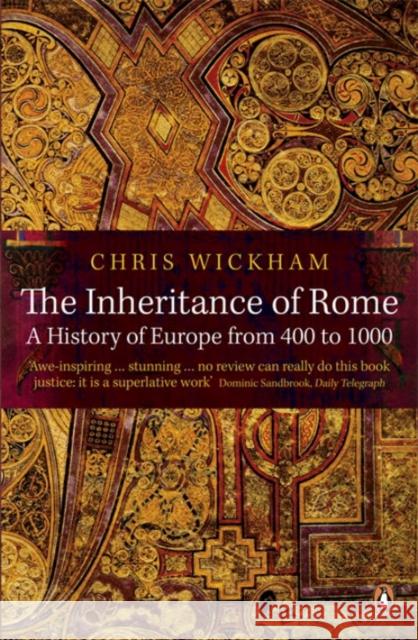 The Inheritance of Rome: A History of Europe from 400 to 1000 Christopher Wickham 9780140290141 Penguin Books Ltd