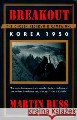 Breakout: The Chosin Reservoir Campaign, Korea 1950 Martin Russ 9780140292596 Penguin Books