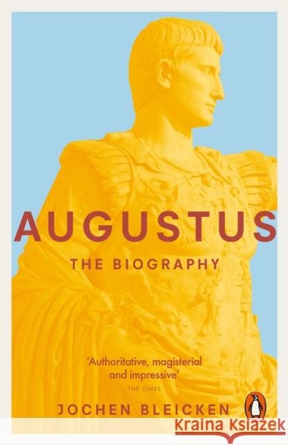 Augustus: The Biography Jochen Bleicken 9780140294828 PENGUIN GROUP