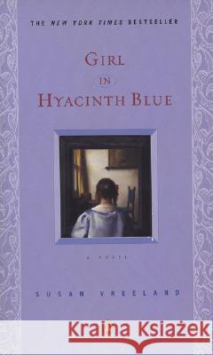 Girl in Hyacinth Blue Susan Vreeland 9780140296280