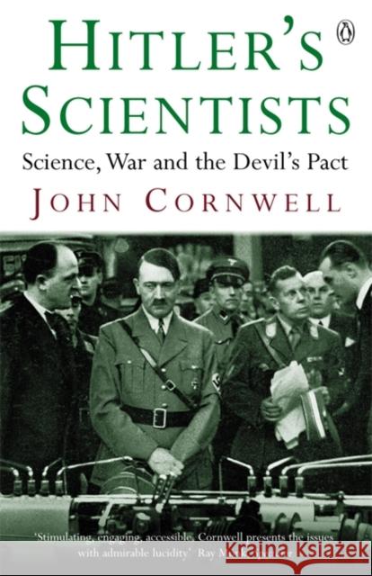 Hitler's Scientists : Science, War and the Devil's Pact John Cornwell 9780140296860