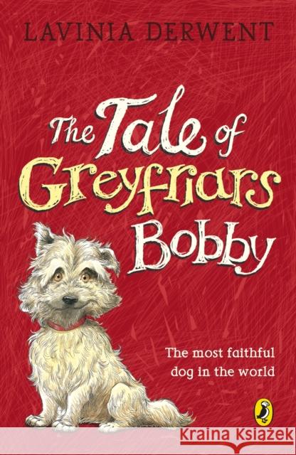 The Tale of Greyfriars Bobby Lavinia Derwent 9780140311815