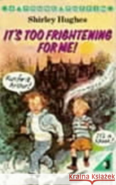 It's Too Frightening for Me! Shirley Hughes 9780140320084 Penguin Random House Children's UK