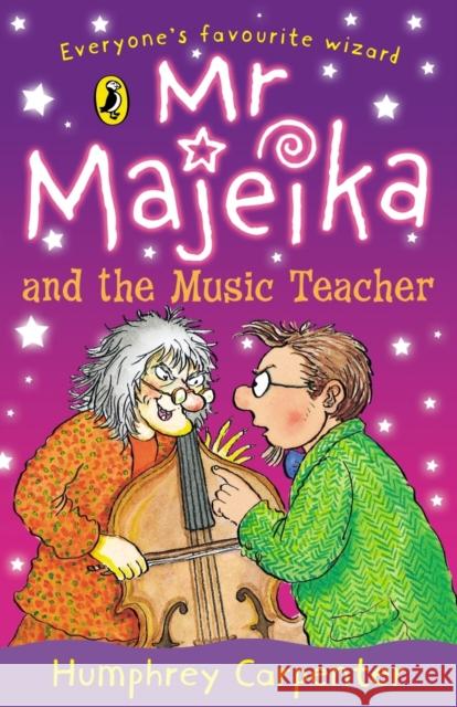 Mr Majeika and the Music Teacher Humphrey Carpenter 9780140321418 Penguin Random House Children's UK