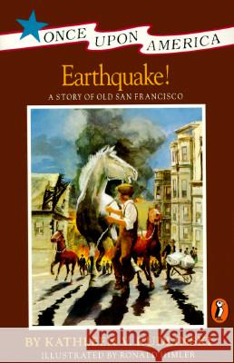 Earthquake!: A Story of the San Francisco Earthquake Kathleen Kudlinski Ronald Himler 9780140363906 Puffin Books