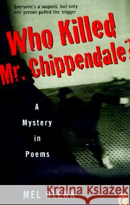 Who Killed Mr. Chippendale?: A Mystery in Poems Mel Glenn 9780140385137