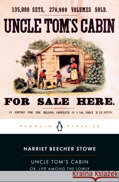 Uncle Tom's Cabin: Or, Life Among the Lowly Harriet Stowe 9780140390032 Penguin Books Ltd