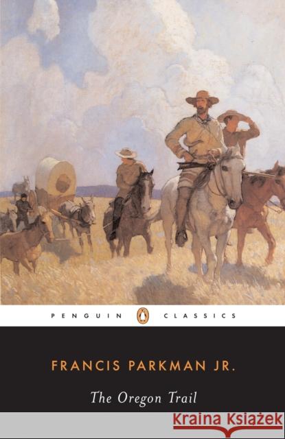 The Oregon Trail Francis Parkman David Levin 9780140390421 Penguin Books