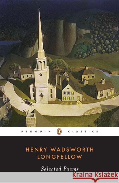 Selected Poems Henry Wadsworth Longfellow Lawrence Buell 9780140390643 Penguin Books