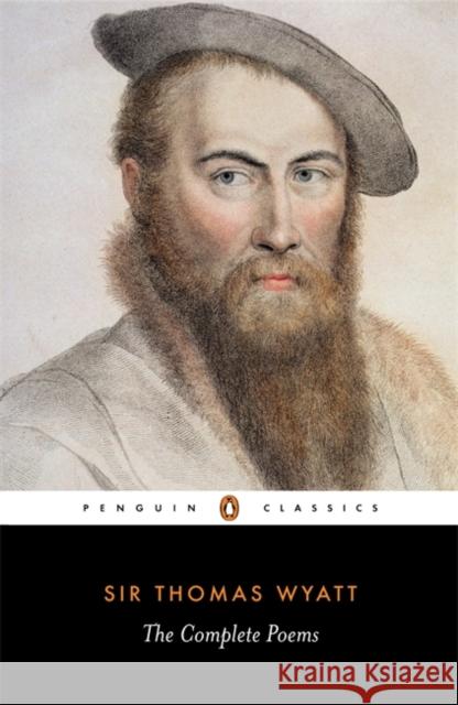 The Complete Poems Thomas Wyatt 9780140422276