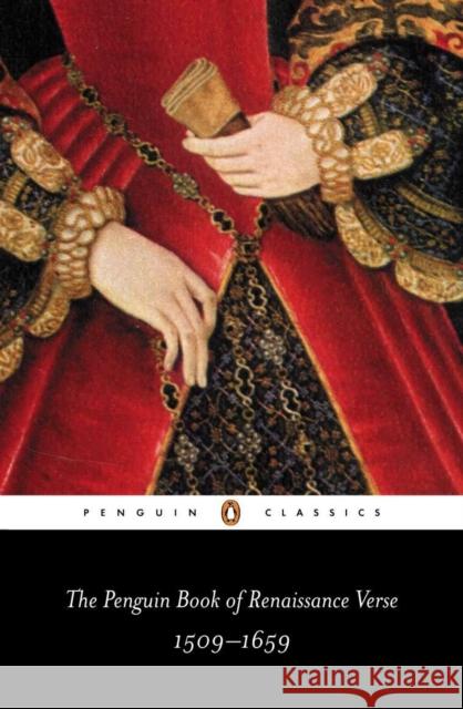 The Penguin Book of Renaissance Verse: 1509-1659 H. Woudhuysen 9780140423464