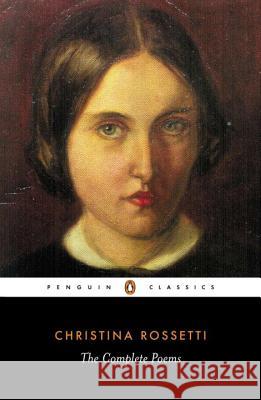 The Complete Poems Rossetti, Christina 9780140423662 Penguin Books