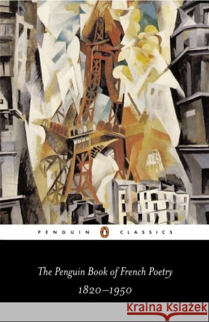 The Penguin Book of French Poetry: 1820-1950  9780140423853 Penguin Books Ltd