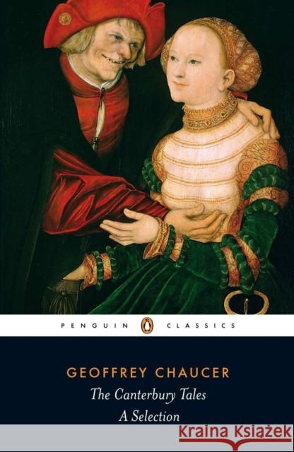 The Canterbury Tales: A Selection Chaucer, Geoffrey 9780140424454