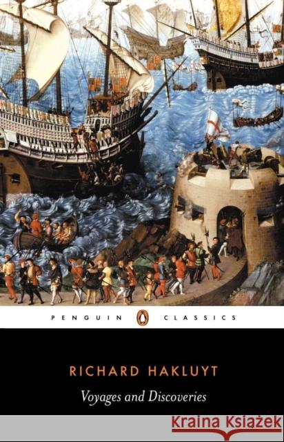 Voyages and Discoveries Richard Hakluyt 9780140430738 Penguin Books