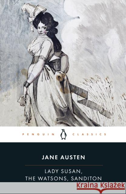 Lady Susan, the Watsons, Sanditon Jane Austen 9780140431025 Penguin Books Ltd