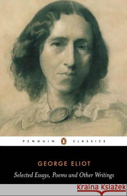 Selected Essays, Poems and Other Writings George Eliot A. S. Byatt N. D. Warren 9780140431483 Penguin Books