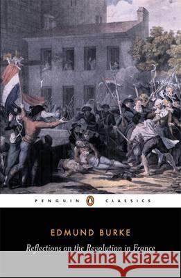 Reflections on the Revolution in France Edmund Burke Jacob Burckhardt S. G. Middlemore 9780140432046 Penguin Books