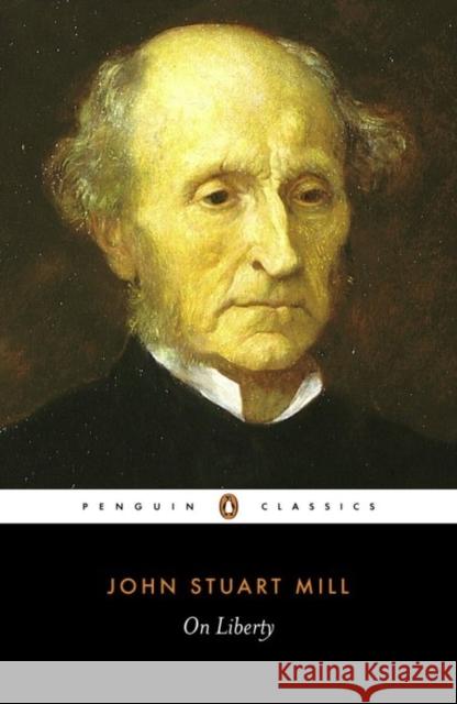 On Liberty John Stuart Mill 9780140432077 Penguin Books Ltd