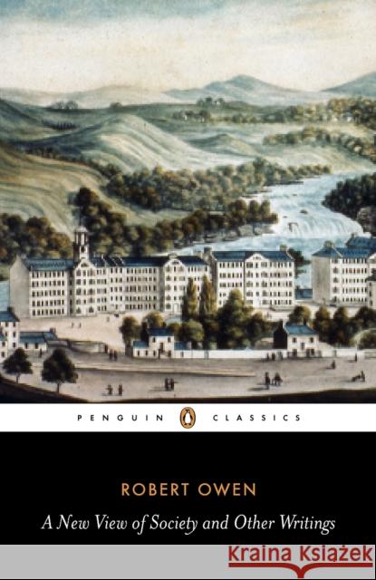 A New View of Society and Other Writings Robert Owen Gregory Claeys 9780140433487