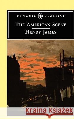 The American Scene Henry James John F. Sears 9780140434163 Penguin Books