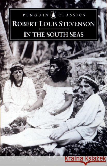 In The South Seas Neil Rennie Robert Louis Stevenson 9780140434361 Penguin Books