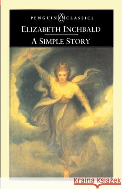 A Simple Story Pamela Clemit Elizabeth Inchbald 9780140434736