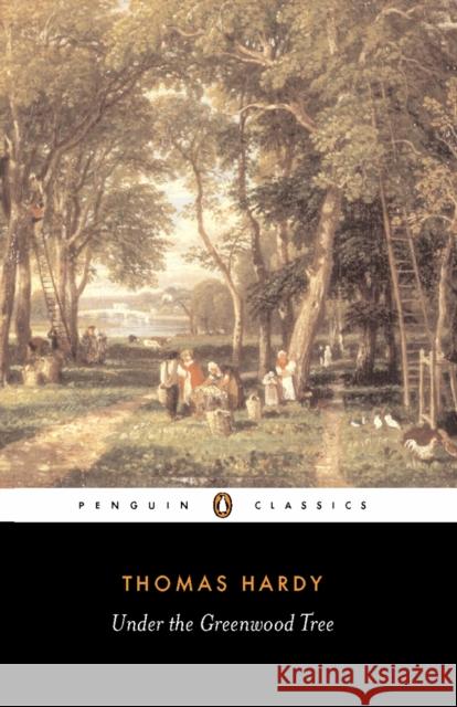 Under the Greenwood Tree Thomas Hardy 9780140435535