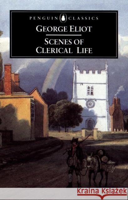 Scenes of Clerical Life George Eliot 9780140436389 0