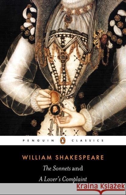 The Sonnets and a Lover's Complaint William Shakespeare 9780140436846 0