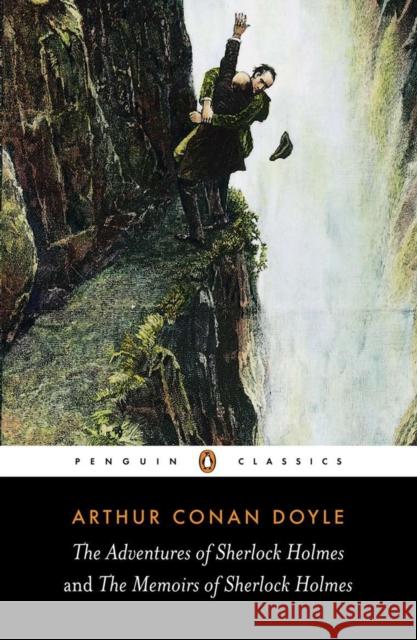 The Adventures of Sherlock Holmes and the Memoirs of Sherlock Holmes Arthur Conan Doyle 9780140437713 Penguin Books Ltd