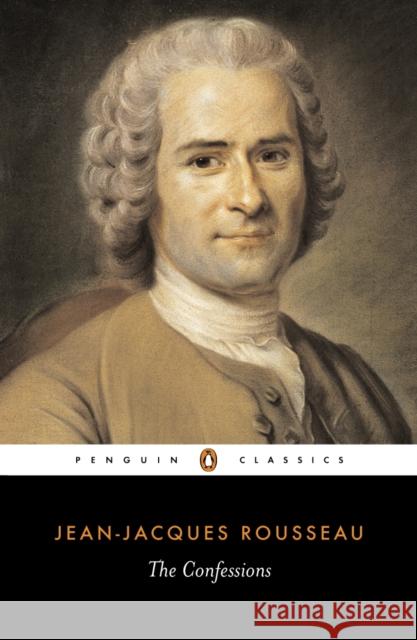 The Confessions Jean-Jacques Rousseau 9780140440331