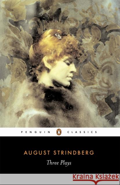 Three Plays: The Father; Miss Julia; And Easter Strindberg, August 9780140440829 Penguin Books