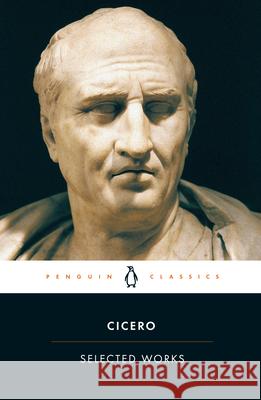 Selected Works Cicero 9780140440997