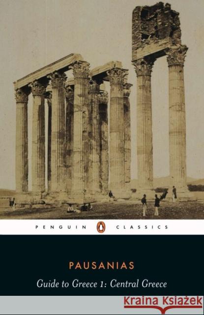 Guide to Greece: Central Greece Pausanias 9780140442250