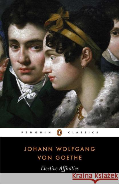 Elective Affinities Johann Wolfgang Goethe 9780140442427