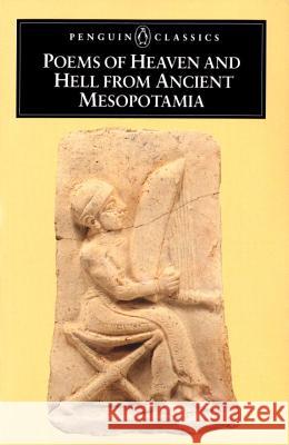 Poems of Heaven and Hell from Ancient Mesopotamia Nancy K. Sandars Thomas Wyatt N. K. Sandars 9780140442496 Penguin Books