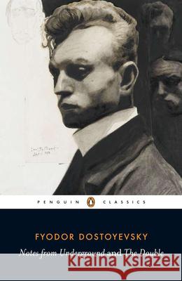 Notes from Underground; The Double Fyodor M. Dostoevsky Fyodor Dostoyevsky Jessie Coulson 9780140442526 Penguin Books