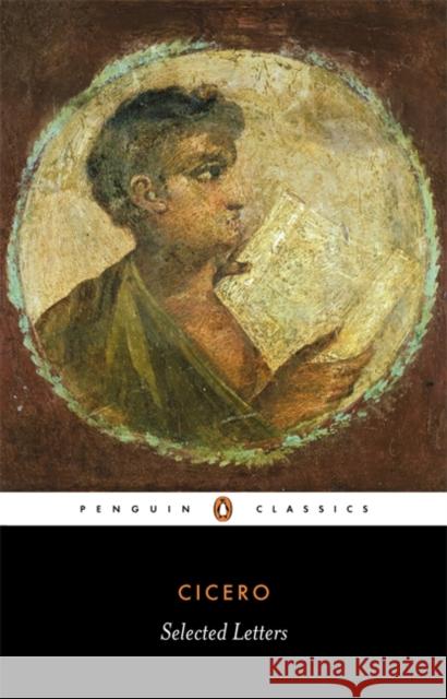 Selected Letters Marcus Tullius Cicero 9780140444582 PENGUIN POPULAR CLASSICS