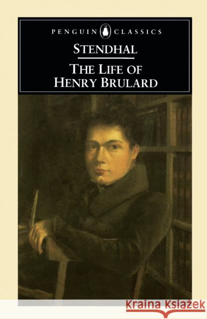 The Life of Henry Brulard Stendhal 9780140446111 