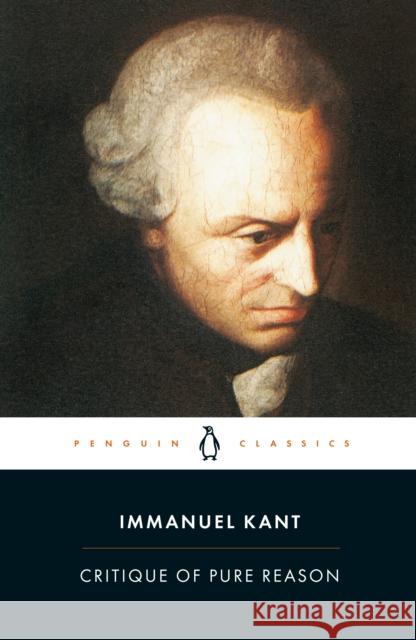 Critique of Pure Reason Immanuel Kant 9780140447477 Penguin Books Ltd