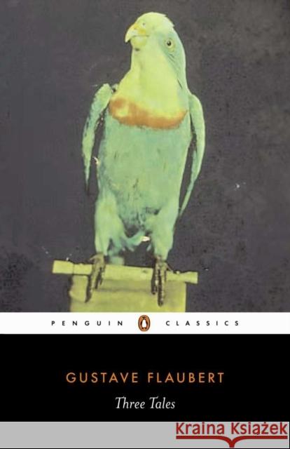 Three Tales Gustave Flaubert 9780140448009 Penguin Books Ltd