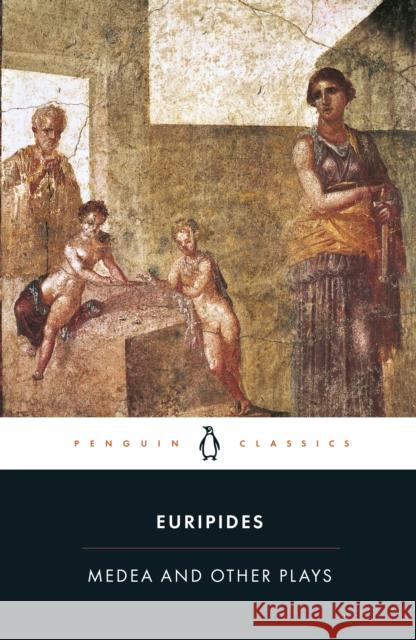 Medea and Other Plays  Euripides 9780140449297 Penguin Books Ltd