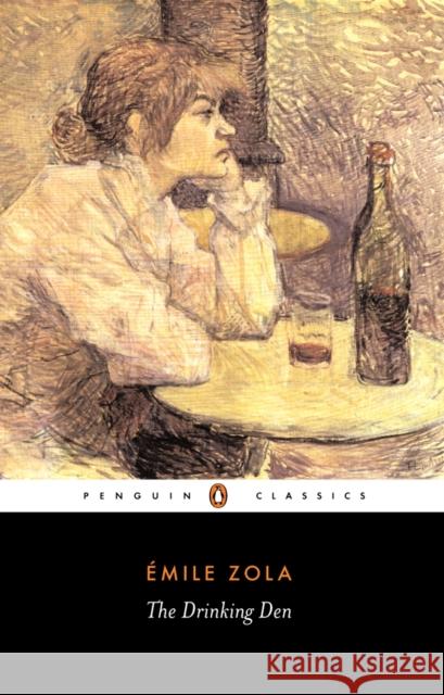 The Drinking Den Emile Zola 9780140449549 Penguin Books Ltd
