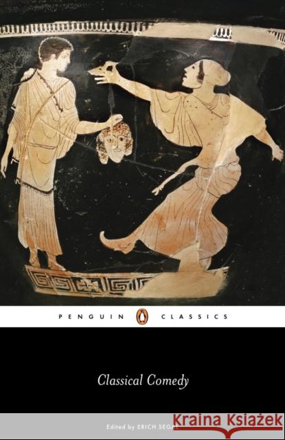 Classical Comedy  Aristophanes 9780140449822 0