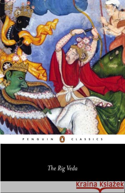 The Rig Veda Wendy Doniger 9780140449891 Penguin Books Ltd