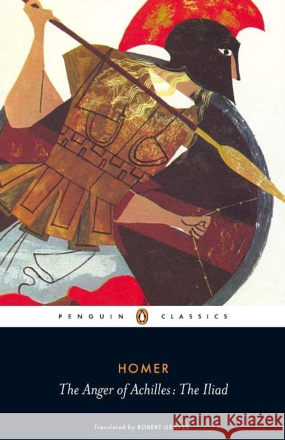 The Anger of Achilles: The Iliad Robert Graves 9780140455601 0