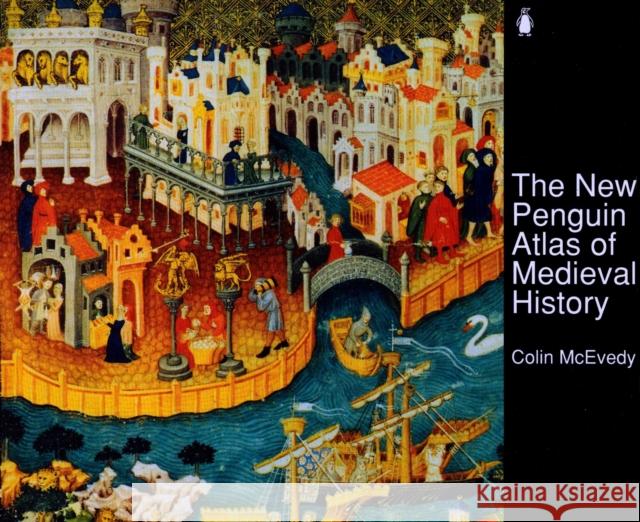 The New Penguin Atlas of Medieval History David Woodroffe 9780140512496 Penguin Books Ltd