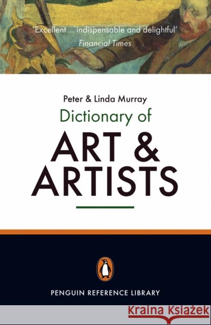 The Penguin Dictionary of Art and Artists Peter Murray 9780140513004 Penguin Books Ltd