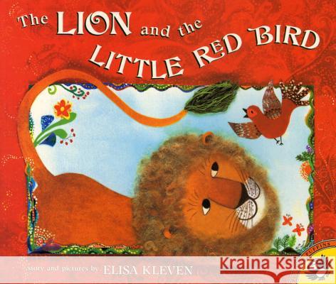 The Lion and the Little Red Bird Elisa Kleven Elisa Kleven 9780140558098 Puffin Books